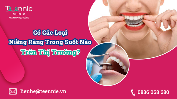 cac loai nieng rang trong suot 36f3fb8285a54fafa87c55e4a255b5ce grande