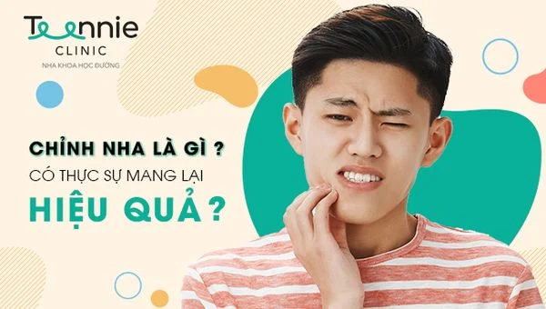 chinh nha la gi co hieu qua khong teennie ef8de71c85fc45008349f3188edacbae grande