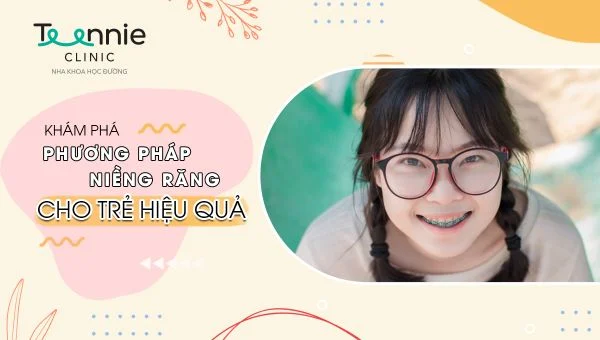 nhung phuong phap nieng rang cho tre hieu qua teennie 6cb308414b0644819bec91ce71d8a6eb grande
