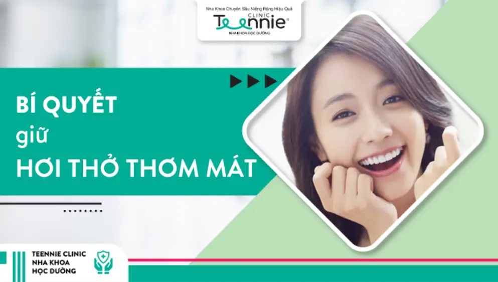 Bí quyết giữ hơi thở thơm mát mỗi ngày
